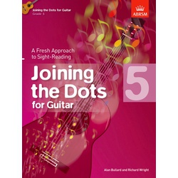 Joining the Dots for Guitar, Grade 5: A Fresh Approach to Sight-Reading