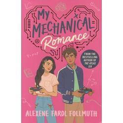 My Mechanical Romance: from the bestselling author of The Atlas Six