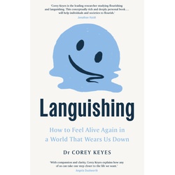 Languishing: How to Feel Alive Again in a World That Wears Us Down