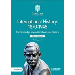 Cambridge International AS Level History International History, 1870-1945 Coursebook