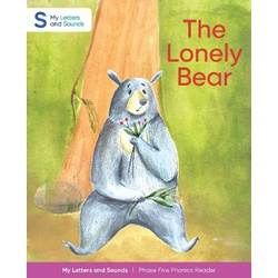 Schofield My Letters and Sounds the Lonely Bear