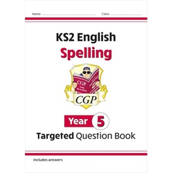 CGP KS2 English Year 5 Spelling Targeted Question Book