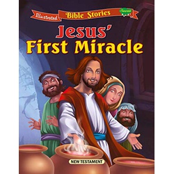 Illustrated Bible Stories: Jesus' First Miracle