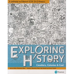 A Pathway to Edexcel GCSE (9-1) Exploring History Cavaliers, Colonies & Coal Students Book 2