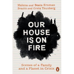 Our House is on Fire: Scenes of a Family and a Planet in Crisis