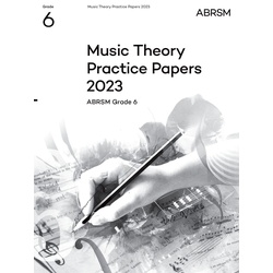 Music Theory Practice Papers 2023, ABRSM Grade 6