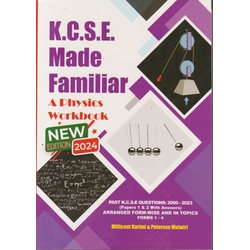 KCSE Made Familiar: Physics Workbook 2024 (New Edition)