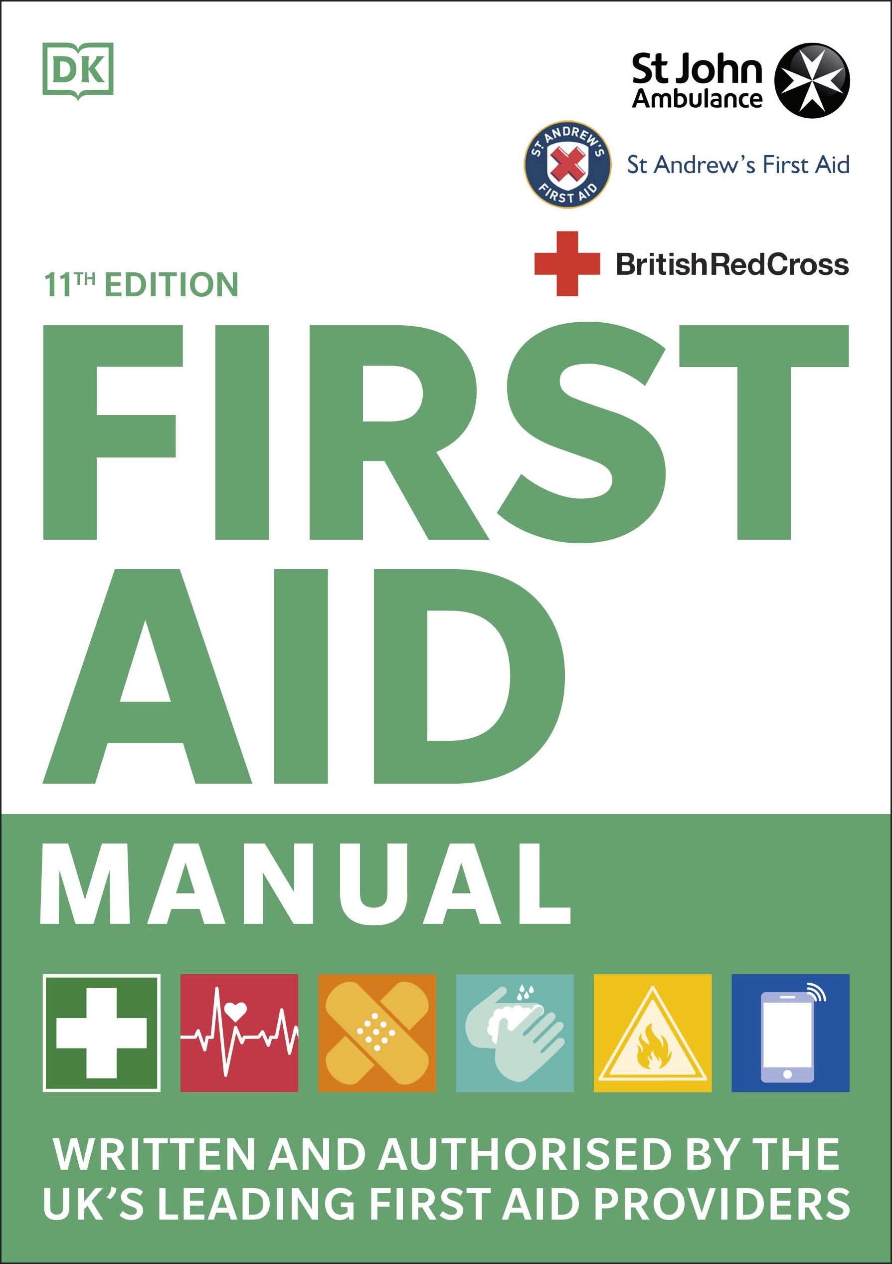 First Aid Manual 11th Edition Written and Authorised by the UK's