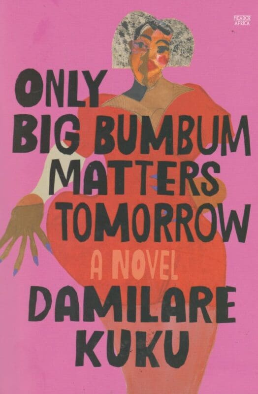 Text Book Centre - Only Big Bumbum Matters Tomorrow: A Novel