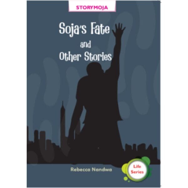 Text Book Centre - Soja's fate and other stories (Storymoja)