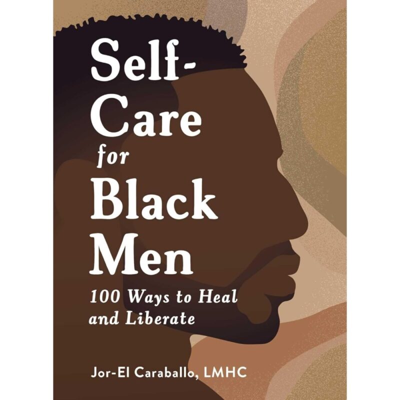 Text Book Centre - Self-Care for Black Men: 100 Ways to Heal and Liberate (J.Caraballo)