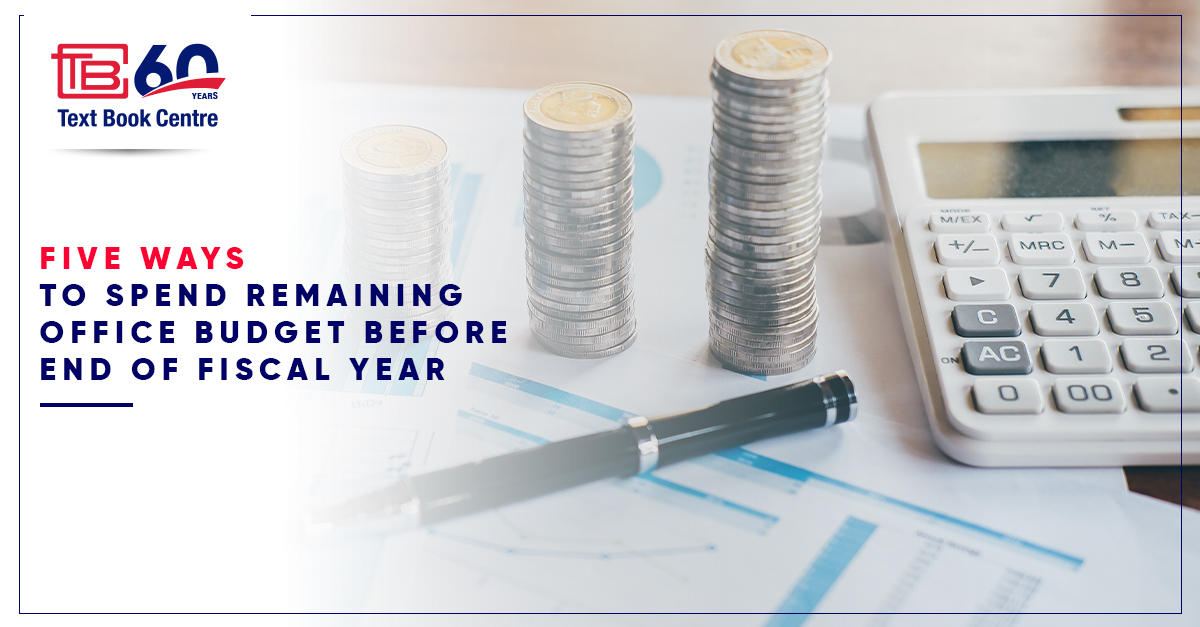 how to spend the remaining office budget before the end of the fiscal year
